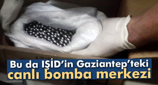 Bu da IŞİD’in Gaziantep'teki canlı bomba merkezi