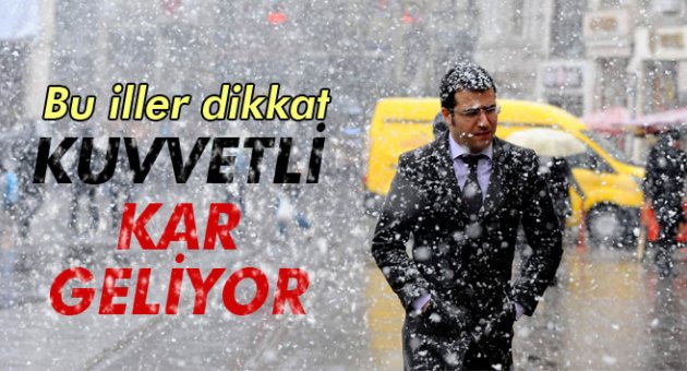 Bu illerde yaşayanlar dikkat! Kuvvetli kar yağışı geliyor
