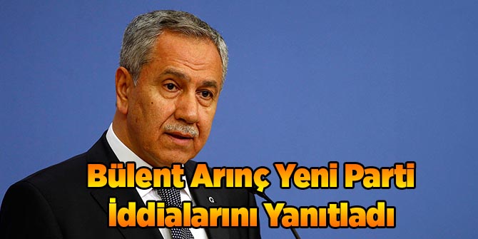 Bülent Arınç Yeni Parti İddialarını Yanıtladı