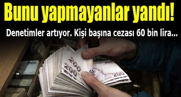 Bunu yapmayan işletmeler yandı!