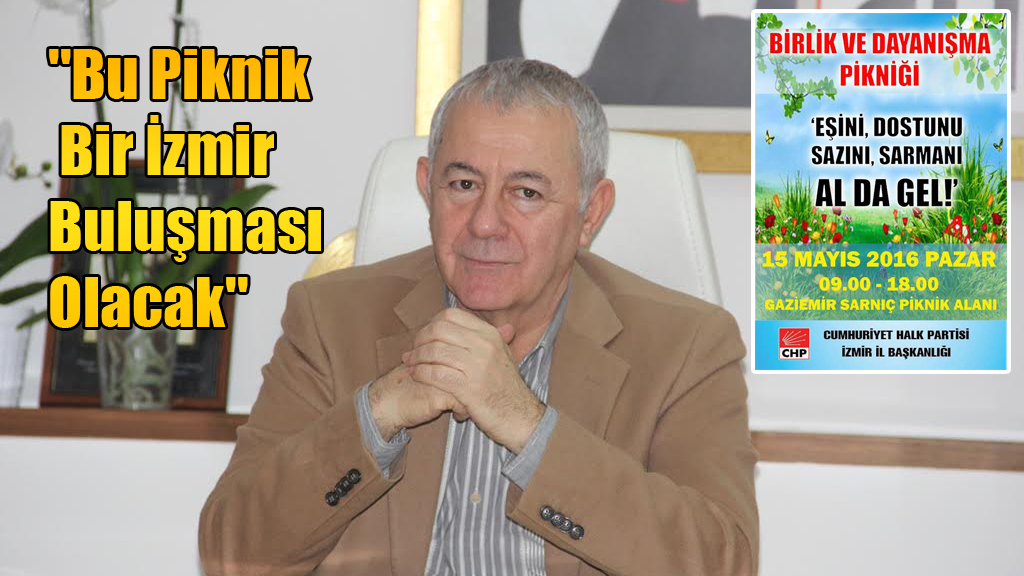 ''Bu Piknik Bir İzmir Buluşması Olacak''