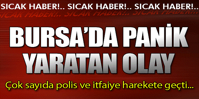 Bursa'da panik yaratan sesler!