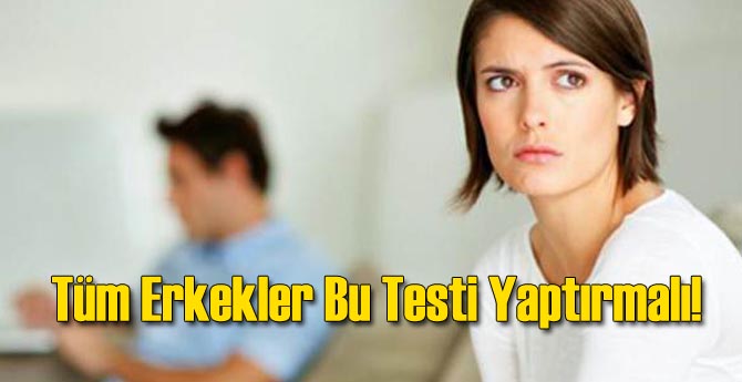 Bu Test Tüm Erkekler İçin Önemli