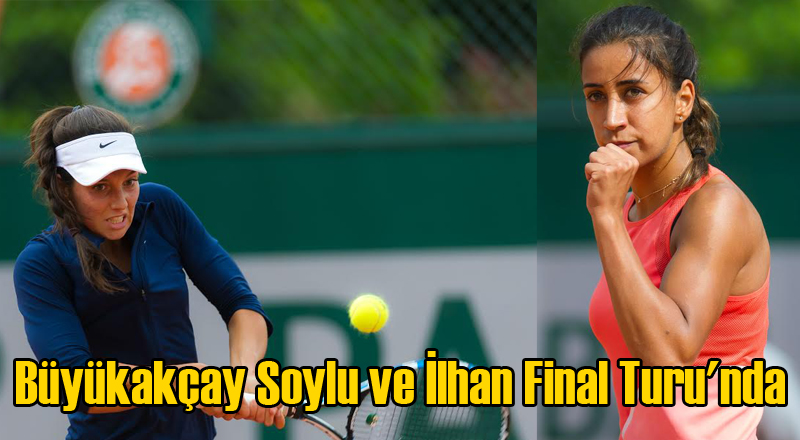 Büyükakçay Soylu ve İlhan Final Turu'nda