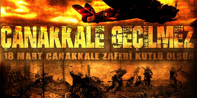 ÇANAKKALE GEÇİLMEZ! 18 Mart zaferimizin yıl dönümü kutlu olsun
