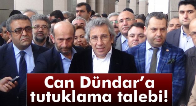 Can Dündar&#039;a tutuklama talebi