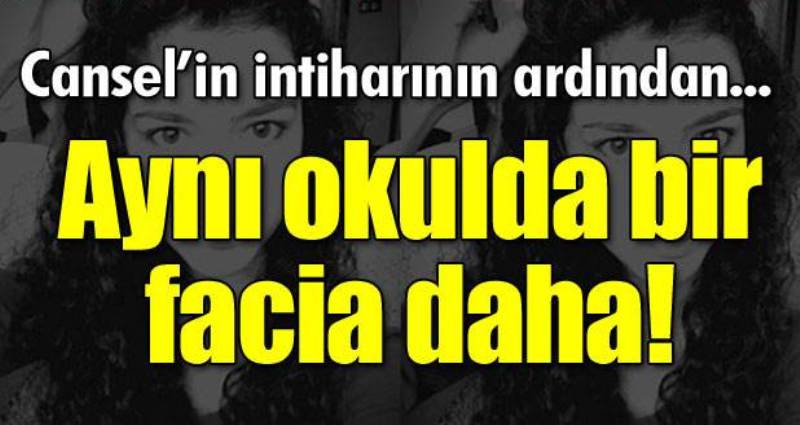 Cansel'in okuduğu lisede 2’nci intihar