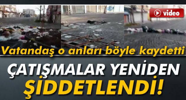 Çatışmalar yeniden şiddetlendi