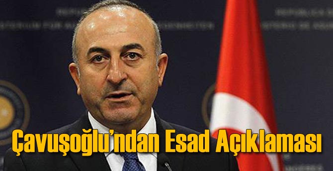 Çavuşoğlu'ndan Esad Açıklaması