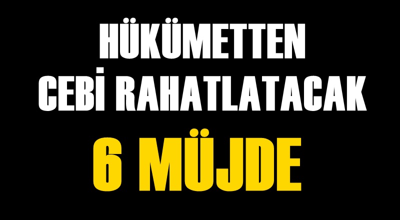 Cebi rahatlatacak 6 müjde