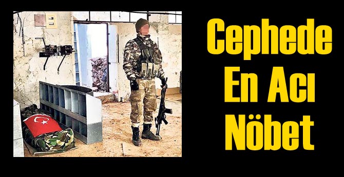 Cephede En Acı Nöbet