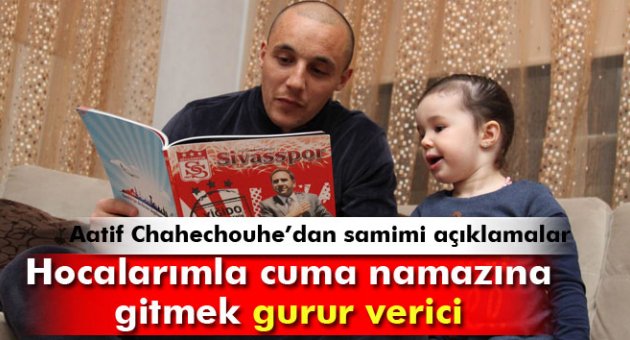 Chahechouhe: Hocalarımla cuma namazına gitmek gurur verici