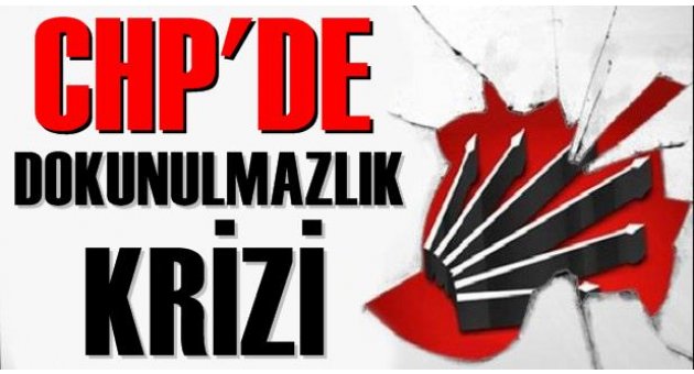 CHP'de dokunulmazlık krizi!