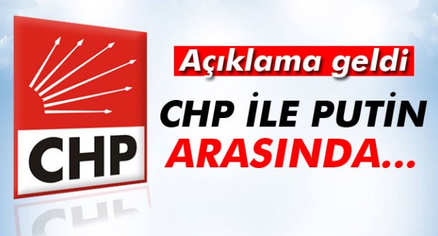 CHP'den Putin açıklaması