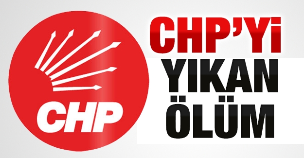 CHP'li ilçe başkanı hayatını kaybetti