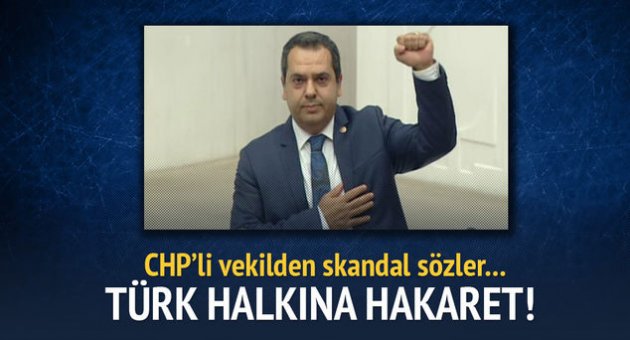 CHP&#039;li vekilden Türk halkına hakaret