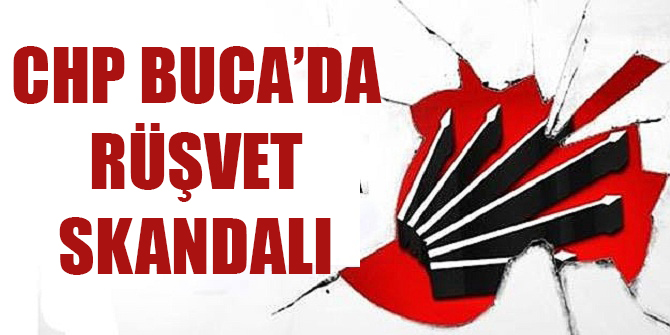 CHP Buca’da Rüşvet Skandalı
