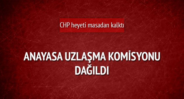 CHP çekildi, Anayasa Komisyonu dağıldı