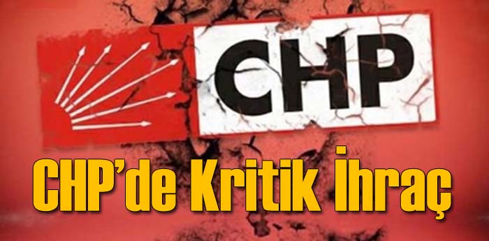 CHP'den Kritik İhraç