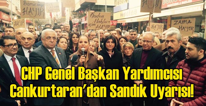 CHP Genel Başkan Yardımcısı Cankurtaran'dan Sandık Uyarısı!