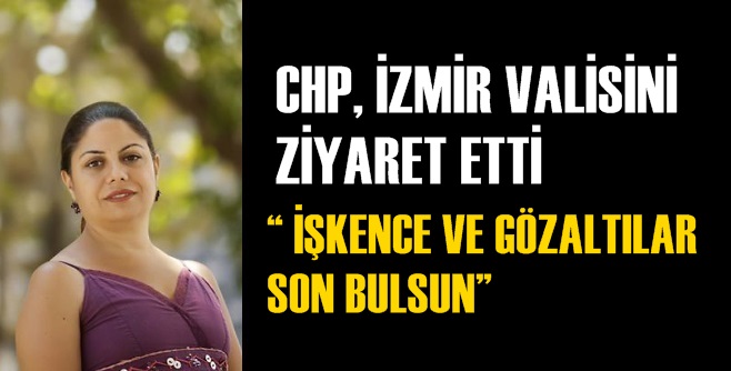 CHP, Gözaltılar ve Baskılar İçin Vali'ye Gitti