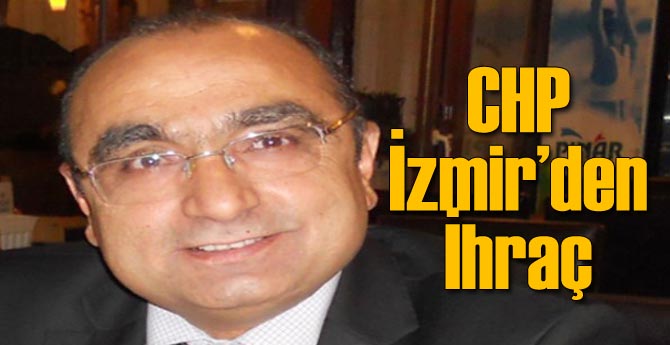 CHP İzmir'de İhraç