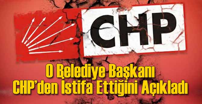 CHP'li Belediye Başkanı Partisinden İstifa Etti!