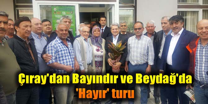 CHP'li Çıray'dan Bayındır ve Beydağ'da 'Hayır' turu