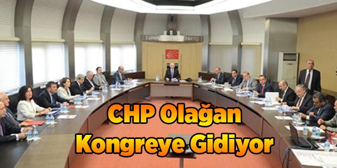 CHP Olağan Kongreye Gidiyor