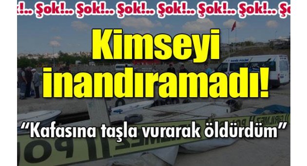 Cinayet işlediğine kimseyi inandıramadı