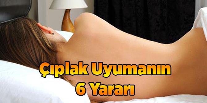 Çıplak Uyumanın 6 Yararı