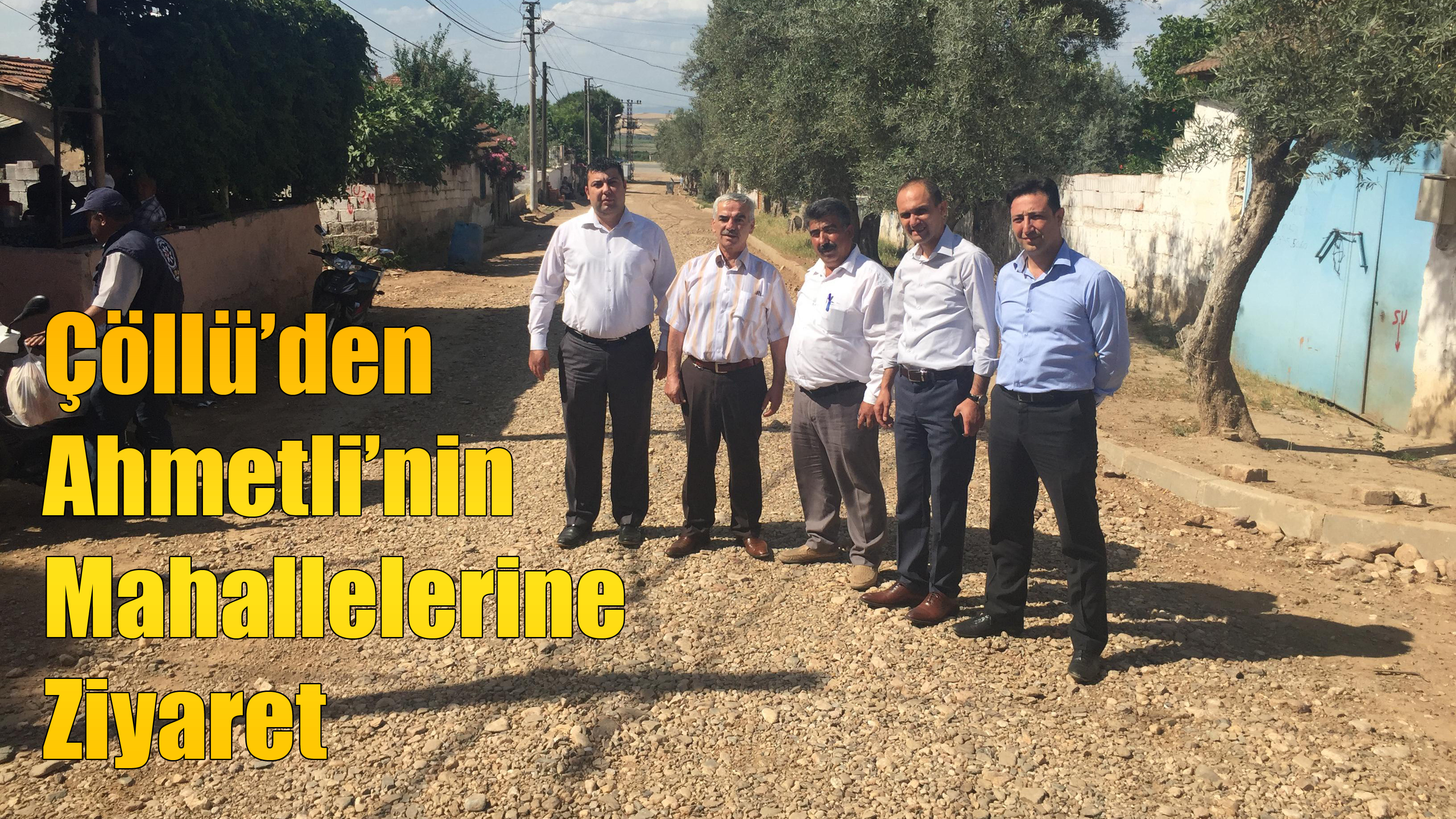 Çöllü’den Ahmetli’nin Mahallelerine Ziyaret