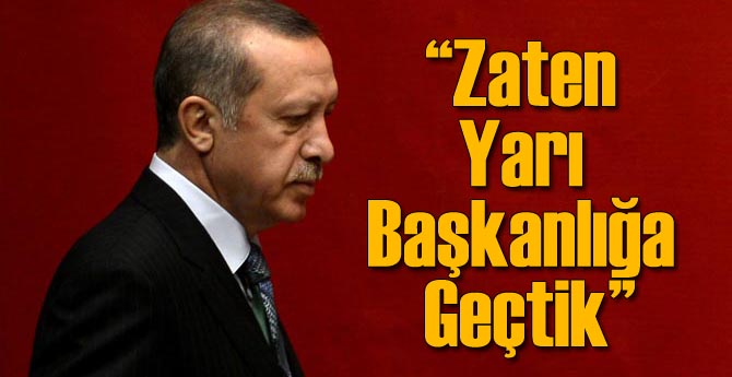 Cumhurbaşkanı Başdanışmanı: Zaten Yarı Başkanlığa Geçtik