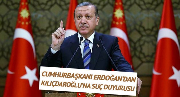 Cumhurbaşkanı Erdoğan'dan Kılıçdaroğlu hakkında suç duyurusu