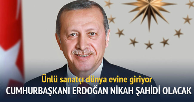 Cumhurbaşkanı Erdoğan, Sinan Özen'in nikah şahitliğini yapacak