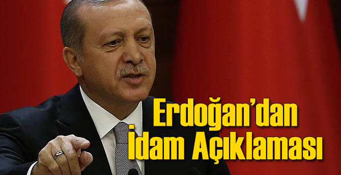 Cumhurbaşkanı'ndan İdam Açıklaması