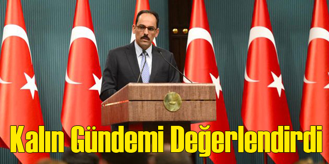 Cumhurbaşkanlığı Sözcüsü Gündeme Dair Konuştu