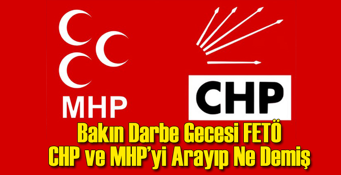 Darbe Gecesi CHP ve MHP'ye Telefon İddiası