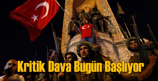 Darbe Girişimi Davası Başlıyor!