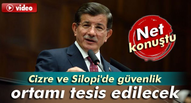 Davutoğlu: 'Cizre ve Silopi'de güvenlik ortamı tesis edilecek'