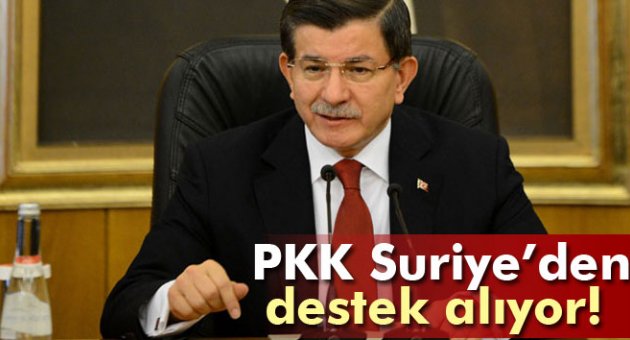 Davutoğlu: 'PKK Suriye'den destek alıyor'