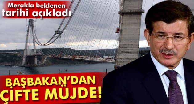 Davutoğlu 3. köprünün açılışıyla ilgili tarih verdi