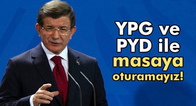 Davutoğlu: Kesinlikle karşıyız!