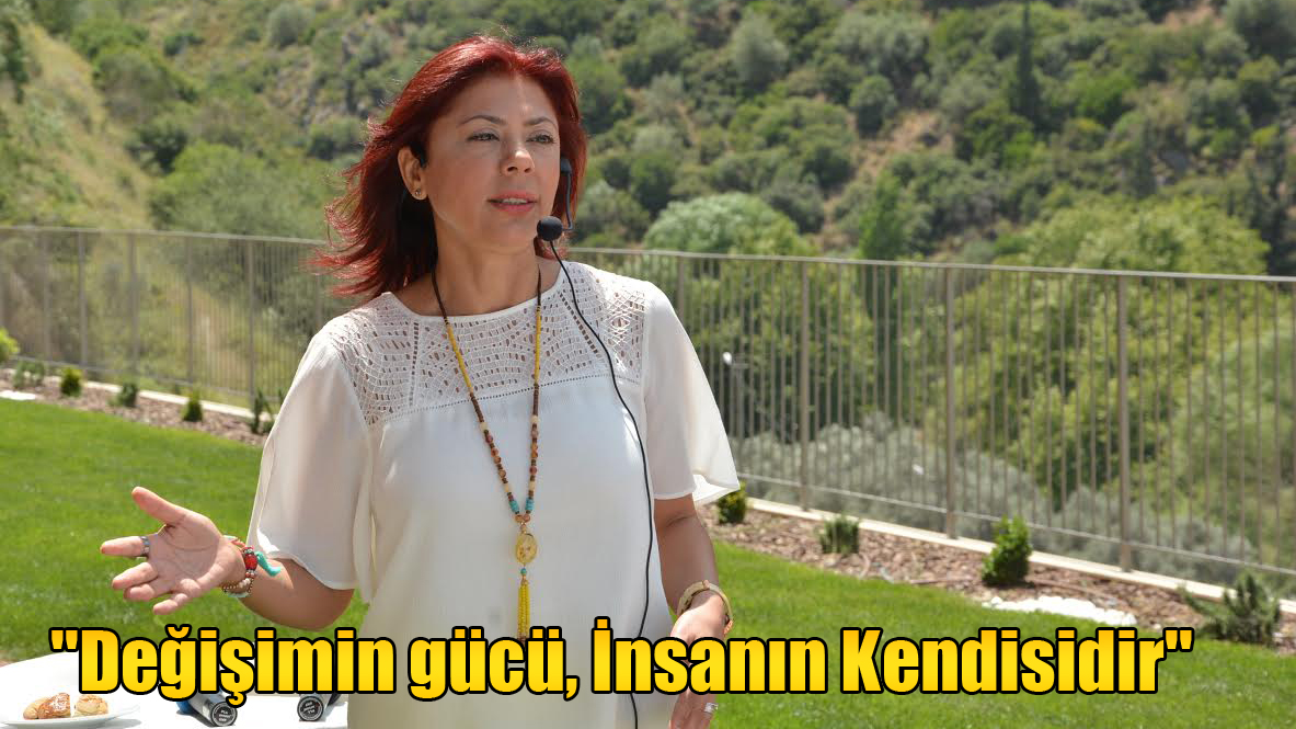 ''Değişimin gücü, İnsanın Kendisidir''