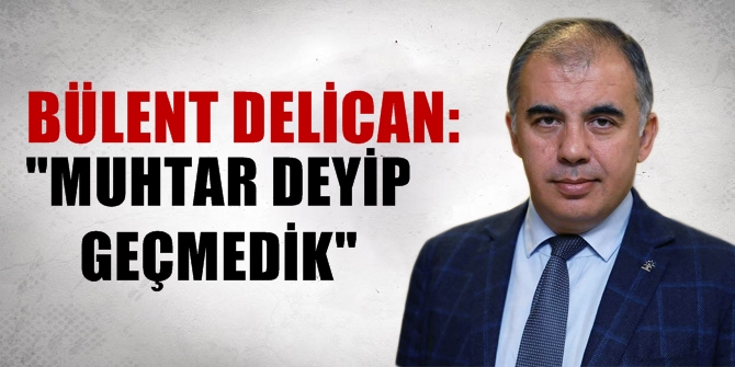 Delican Muhtarlar Günü'nü kutladı: Muhtar deyip geçmedik