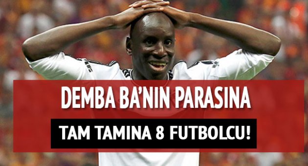 Demba Ba'nın parasına tam 8 futbolcu!