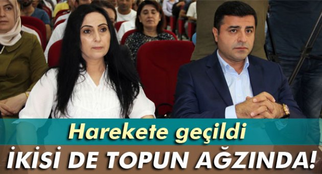 Demirtaş ve Yüksekdağ topun ağzında!