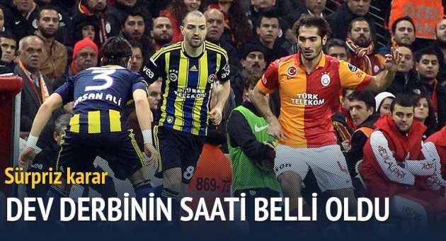 Dev derbinin saati belli oldu