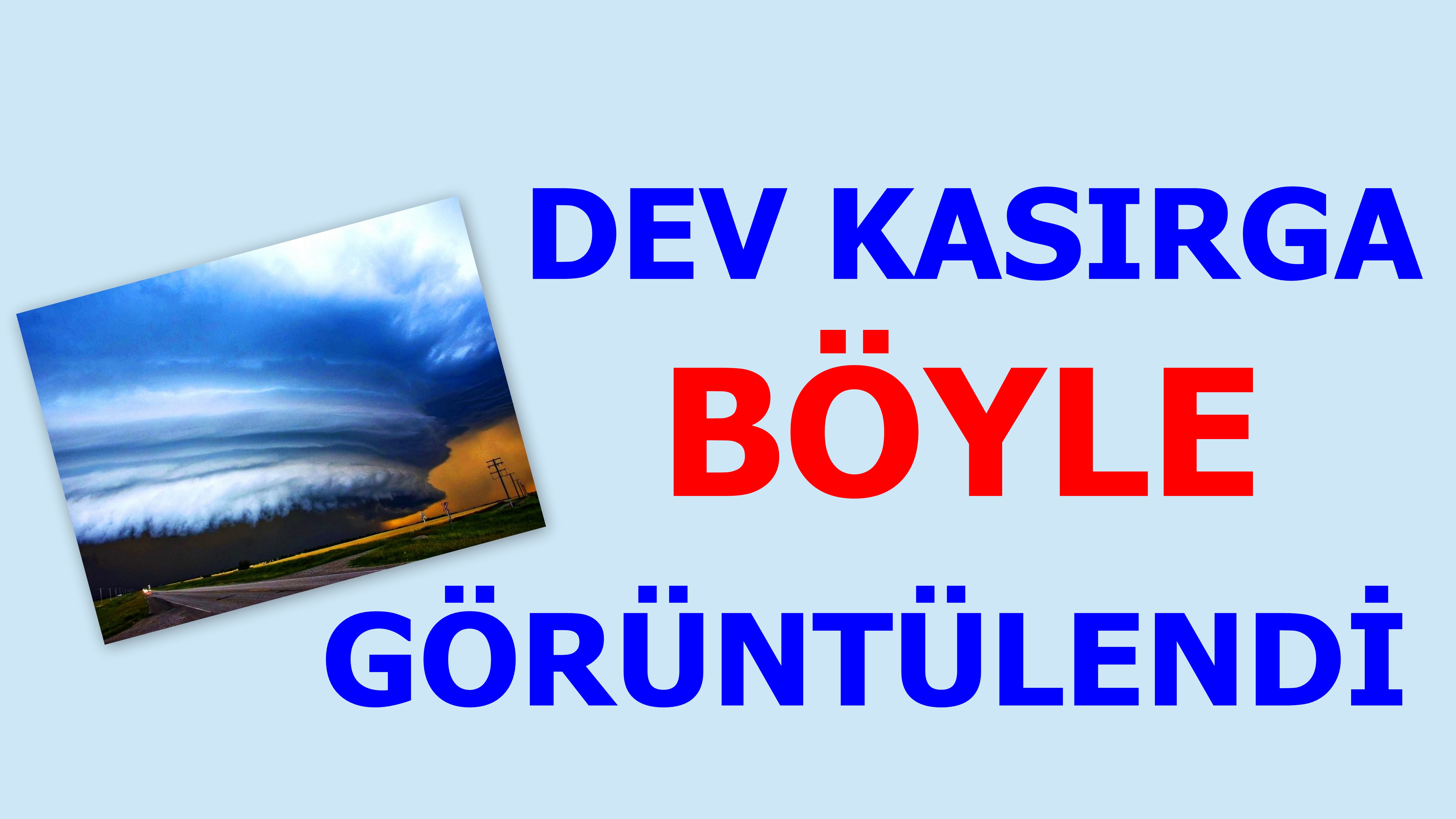 Dev Kasırga Böyle Görüntülendi