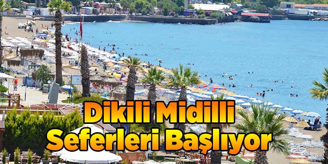 Dikili Midilli Seferleri 25 Nisan'da Başlıyor